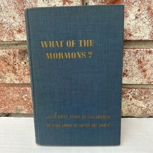 What of the Mormons? Gordon B Hinckley  Vintage Hardcover 1953 4th Edition